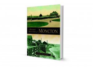 Short History of Moncton