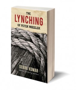 The Lynching of Peter Wheeler Debra Komar