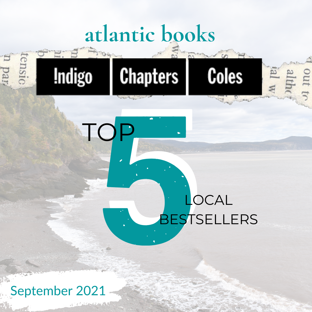 September 2021: Top Five Local Sellers From Chapters-Coles-Indigo In Each Atlantic Province