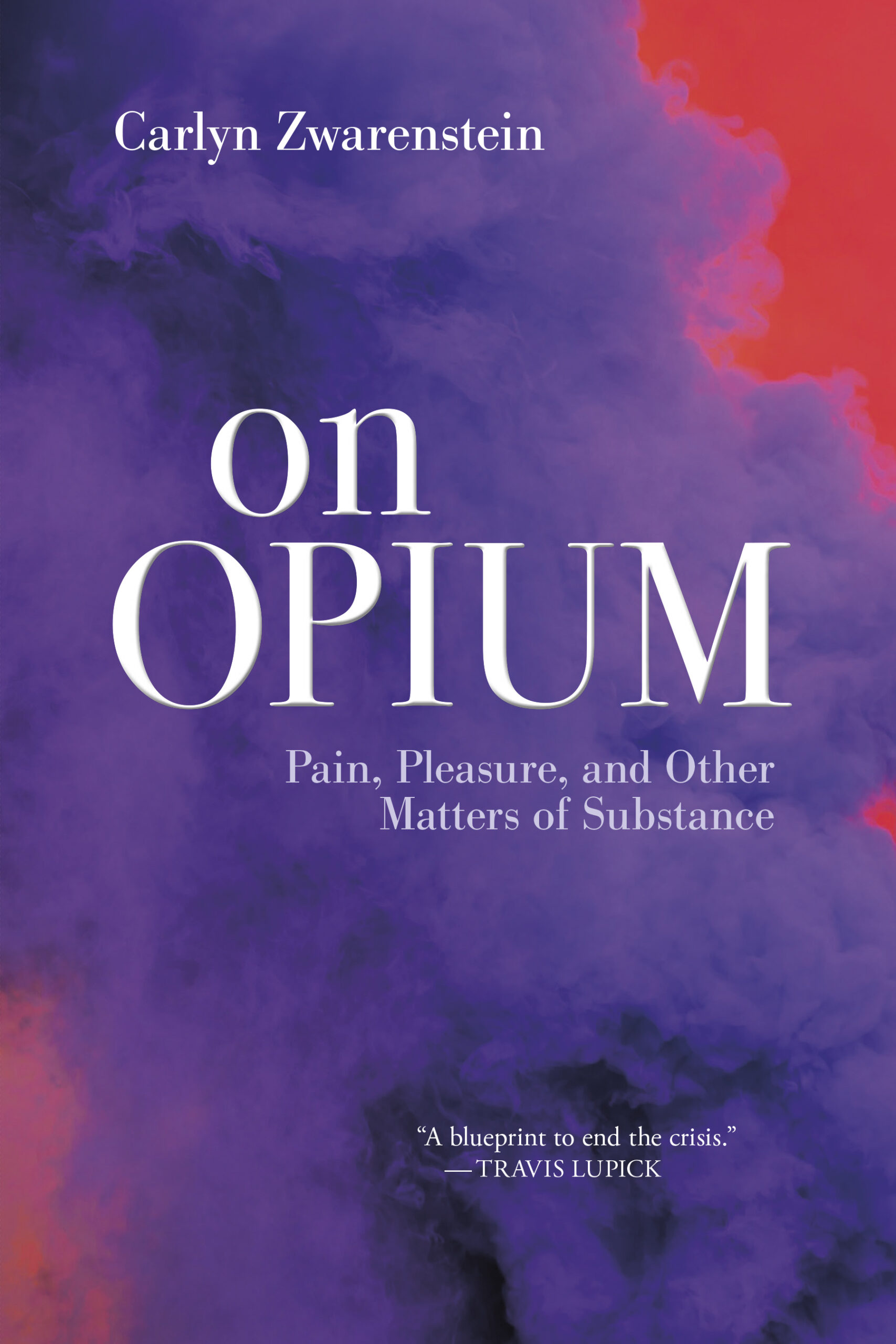 An Excerpt from On Opium by Carlyn Zwarenstein