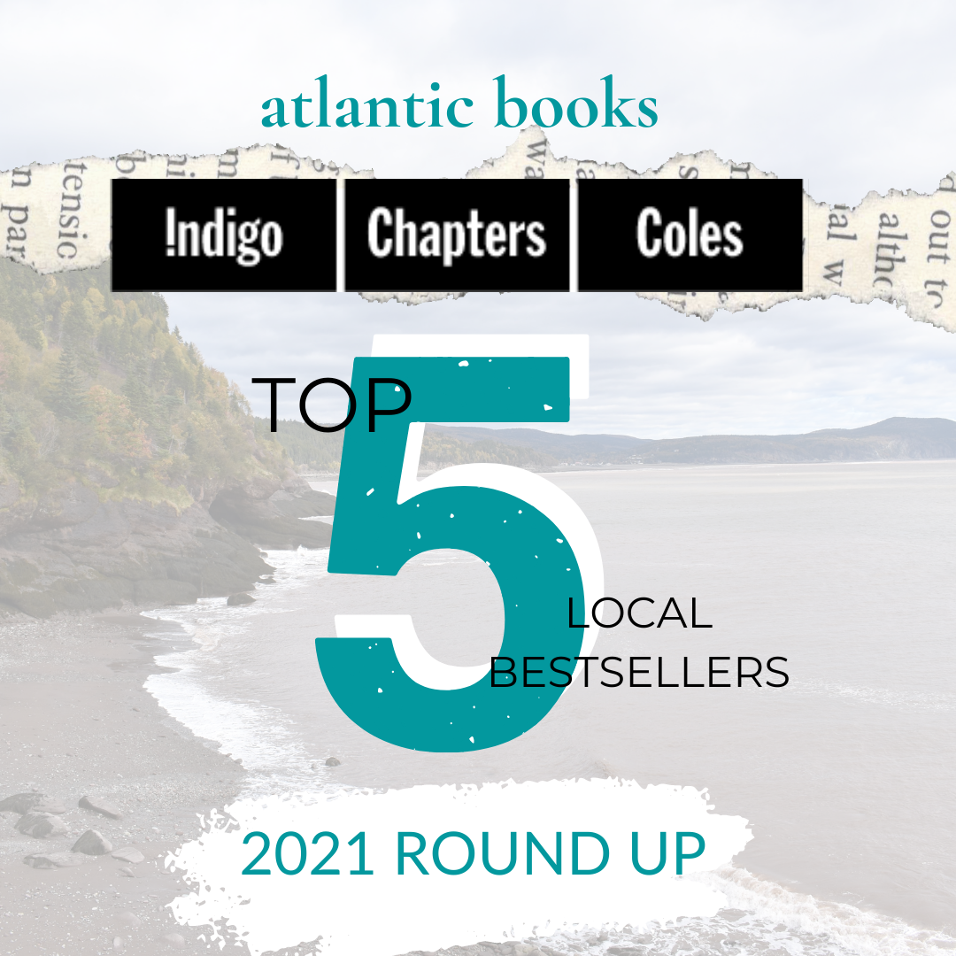 2021 ROUND UP: Top Five Local Sellers From Chapters-Coles-Indigo In Each Atlantic Province