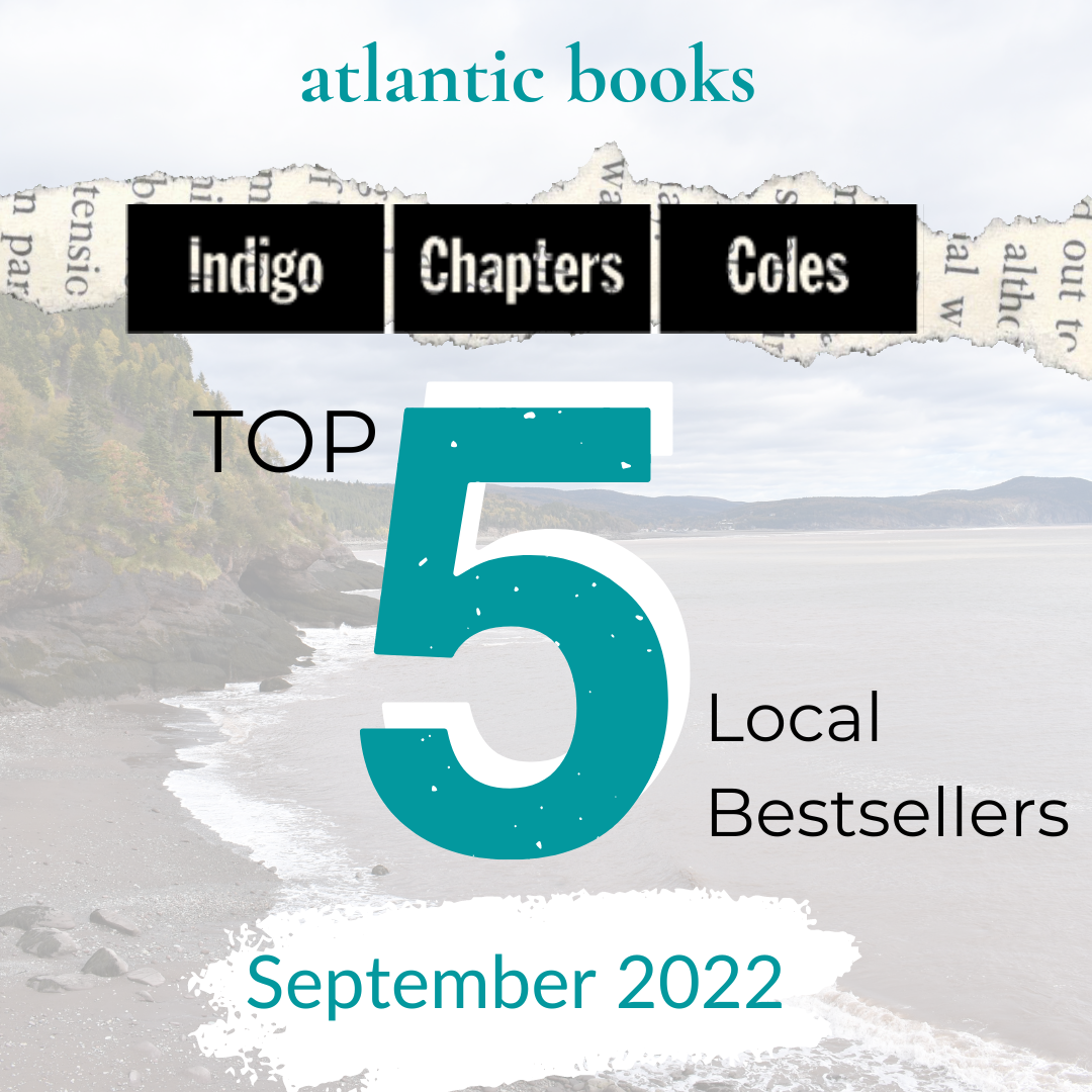 September 2022: Top Five Local Sellers From Chapters-Coles-Indigo In Each Atlantic Province