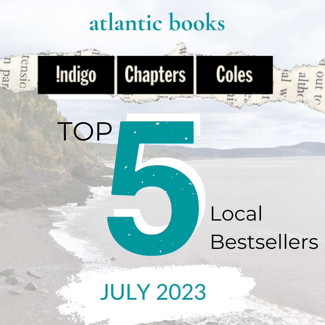 The July Top 5 Local Sellers at Chapters Indigo in the Atlantic Provinces