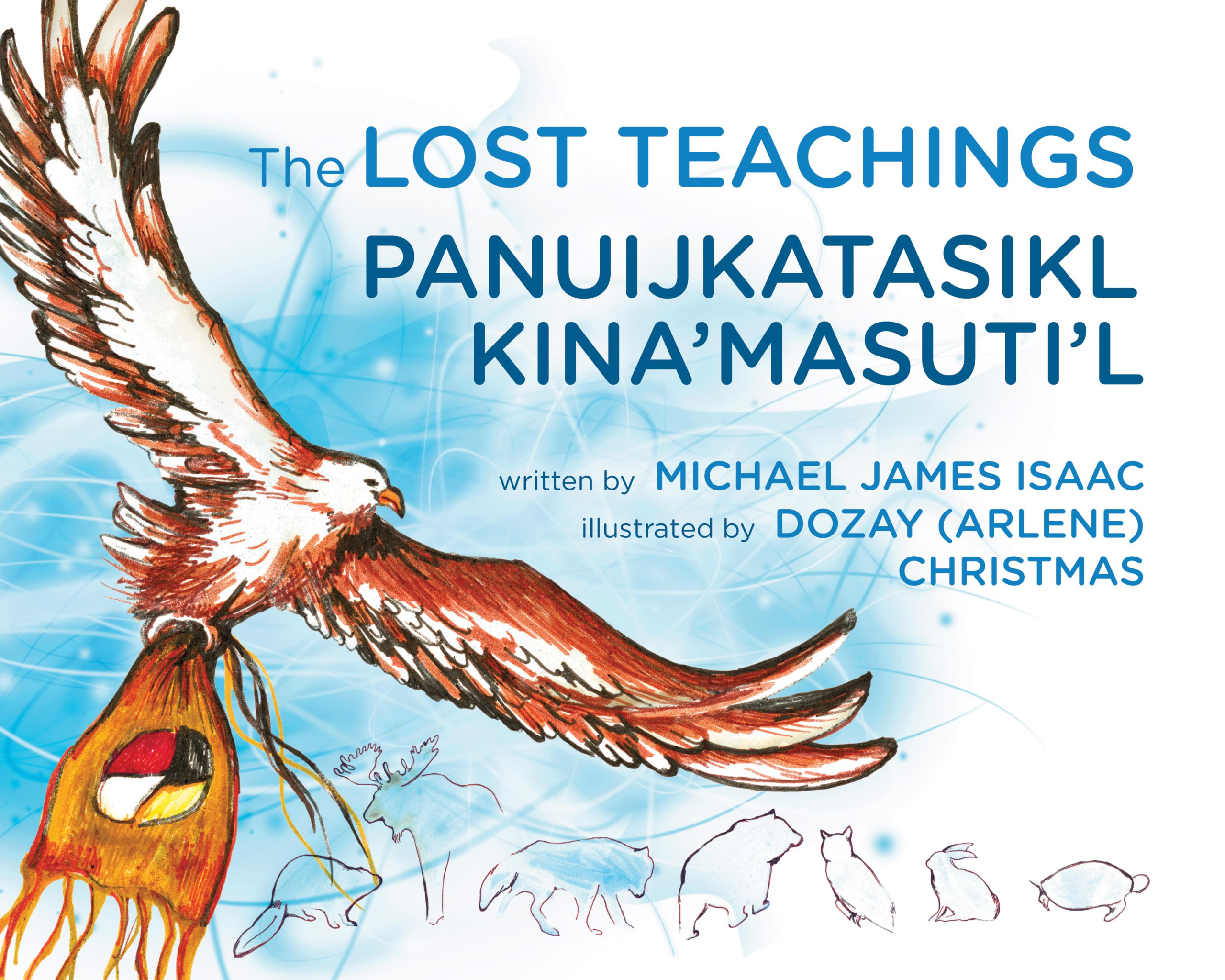 The Lost Teachings / Panuijkatasikl Kina’masuti’l
