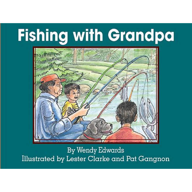 Fishing with Grandpa by Wendy Edwards (CA), Curriculum Plus