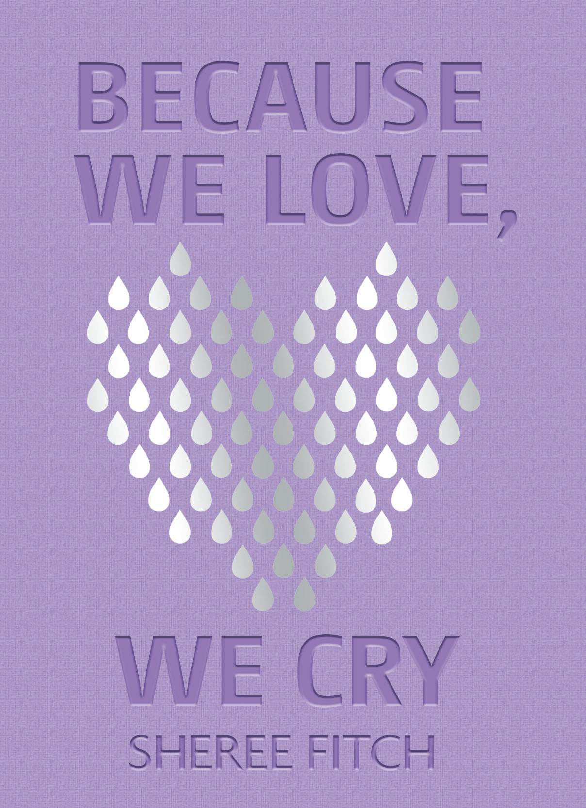 Because We Love, We Cry