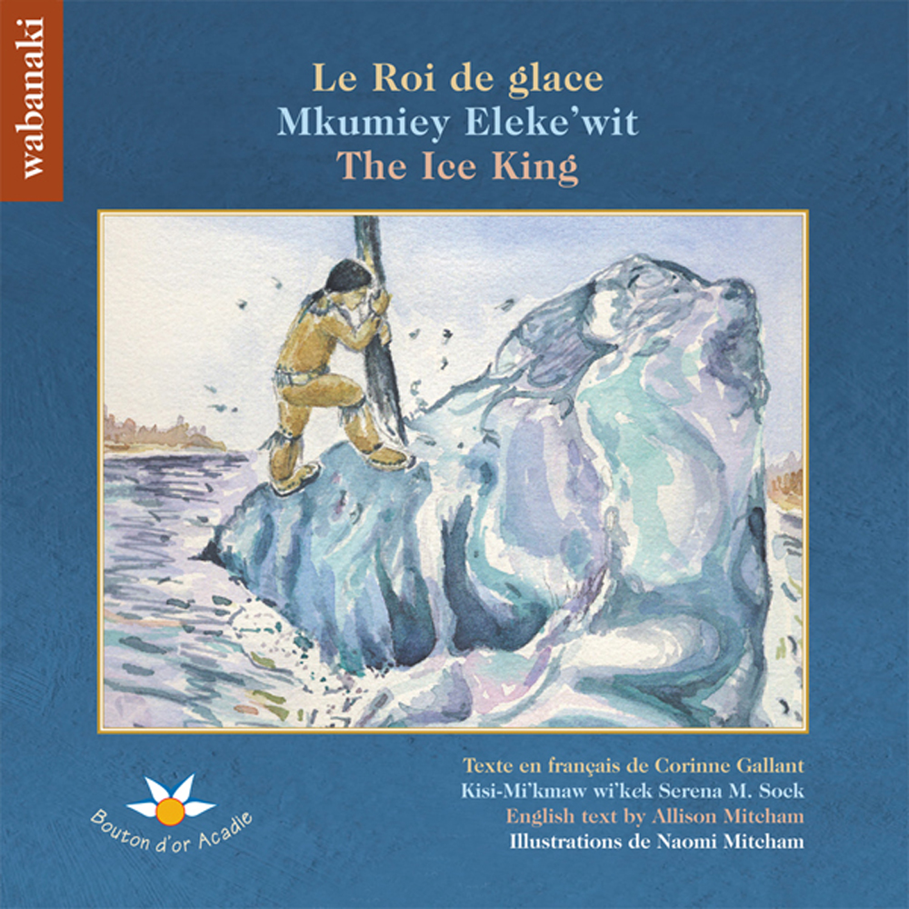 Le roi de glace / Mkumiey Eleke’wit / The Ice King